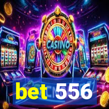 bet 556